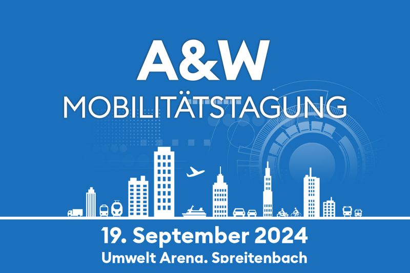   A&W Mobilitätstagung 2024: 365 Tage mobil unterwegs!